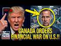 JUST IN Canada Declares Financial War on Trump — Carney Dumps US Treasuries as Global Markets PANIC