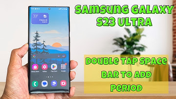 How to Enable Double Tap Space Bar to Add Period for Samsung Keyboard On Samsung Galaxy S23 Ultra