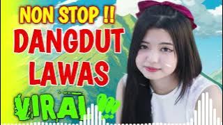 LAGU DANGDUT TERBARU NONSTOP || LAGU DANGDUT LAWAS FULL BASS PALING ENAK SEDUNIA