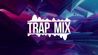 Trap Mix / Best of Trap Music