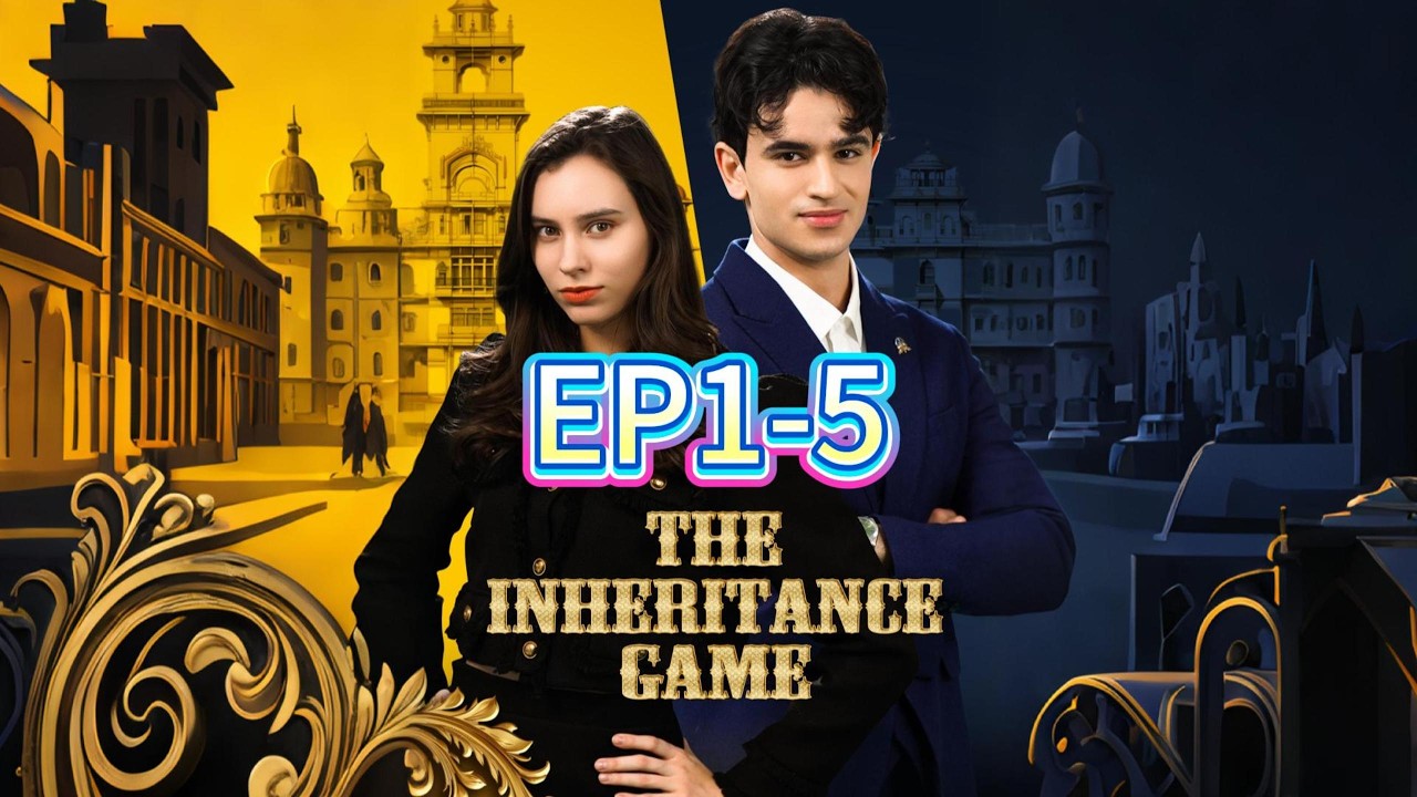 EP1-5 | The Inheritance Game - YouTube