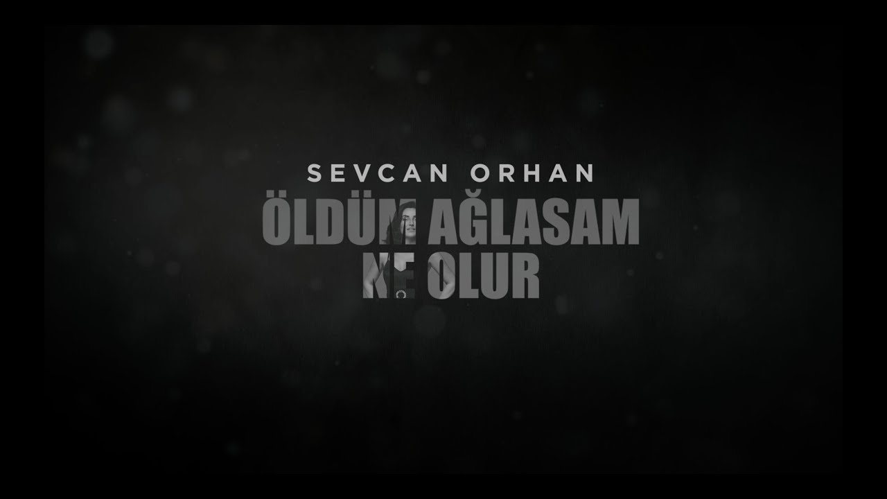 Sevcan Orhan   ldm Alasam Ne Olur