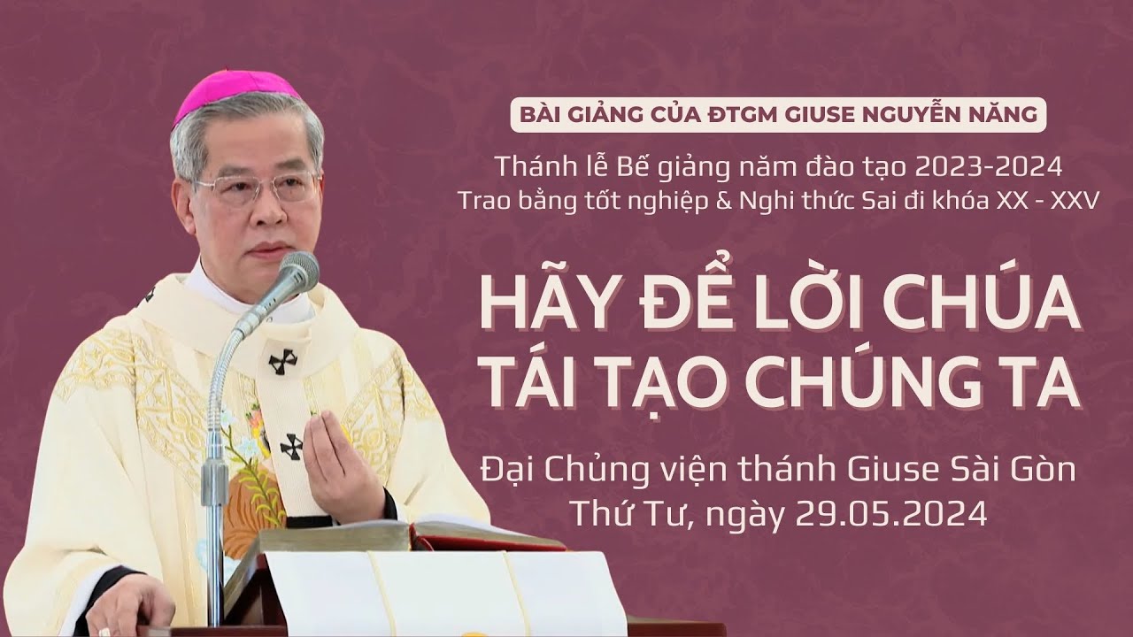 Outline Video Hãy để Lời Chúa tái tạo chúng ta - ĐTGM Giuse Nguyễn Năng | Bế giảng năm đào tạo 2023-2024