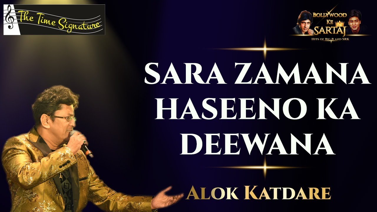 SARA ZAMANA HASEENO KA DEEWANA I ALOK KATDARE I THE TIME SIGNATURE