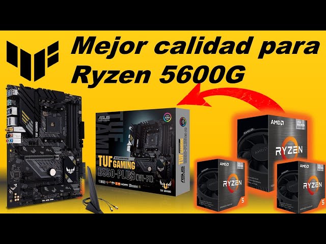 ASUS TUF GAMING B550-PLUS WiFi para Ryzen 5 5600, 5600X, R7 5700X