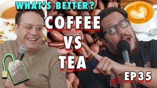 Coffee vs Tea | Sal Vulcano and Joe DeRosa are Taste Buds  |  EP 35
