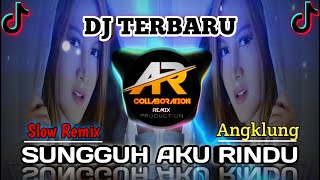 Dj Terbaru sungguh aku rindu II yt collaboration [DJ AR]