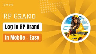How to Login RP Grand in Mobile !