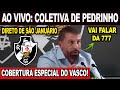 Ao vivo coletiva com pedrinho direto de so janurio cobertura especial do vasco