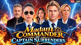 Madam Commander The Captain Surrenders Full Drama 2026 | New Short Drama Episode | Story & Explain 