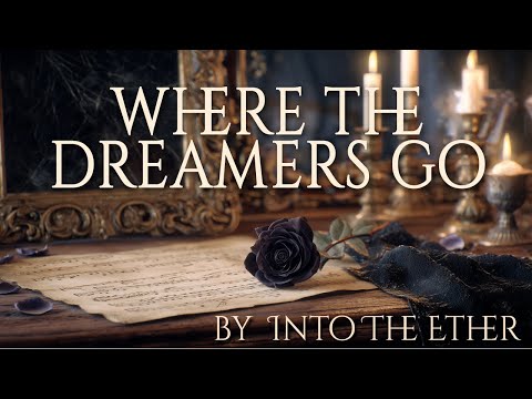 Into The Ether Where The Dreamers Go Official Music Video Gothic Rock Ballad Haunting Dark 