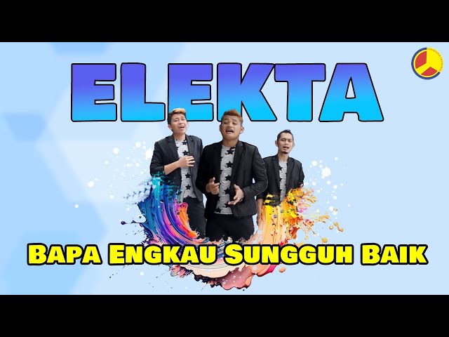 Elekta Trio - Bapa Engkau Sungguh Baik (Official Music Video) class=