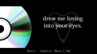 Ratty - Sunrise (Here I Am) (Original mix) + Lyrics Resimi