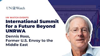 Dennis Ross at the International Summit for a Future Beyond UNRWA