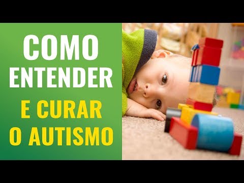 ENTENDENDO O AUTISMO PARA PODER CURÁ-LO