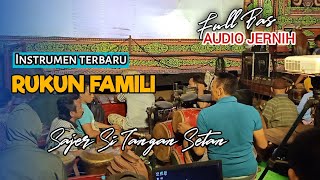 INSTRUMEN PEMBUKA RUKUN FAMILI TERBARU 2022 | SAJER TANGAN SETAN