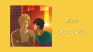armor - landon austin ( slowed )