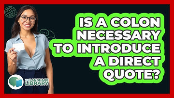 Is A Colon Necessary To Introduce A Direct Quote?