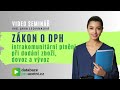 Zákon o DPH Intrakomunitární plnění při dodání zboží, dovoz a vývoz, kurz pro účetní od AZ-DIALOG