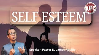 Self Esteem ||Pastor D. James Ngullie||