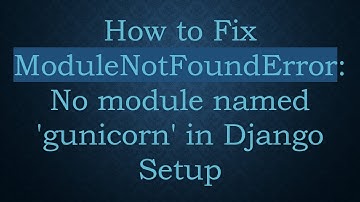 How to Fix ModuleNotFoundError: No module named 