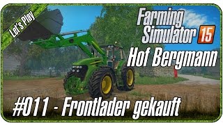 HOF BERGMANN #011 - Frontlader gekauft | Landwirtschafts Simulator 15 Let's Play