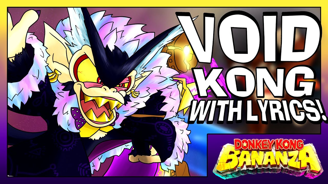 Void Kong With Lyrics! | Donkey Kong Bananza