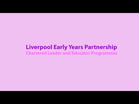 Liverpool Early Years Chartered Leader and Educator Programmes