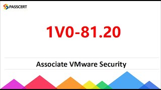 VCTA-SEC 2021 1V0-81.20 Dumps - Associate VMware Security