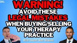 Legal Mistakes To Avoid When Buying or Selling a Therapy Practice with Sam Khajeei