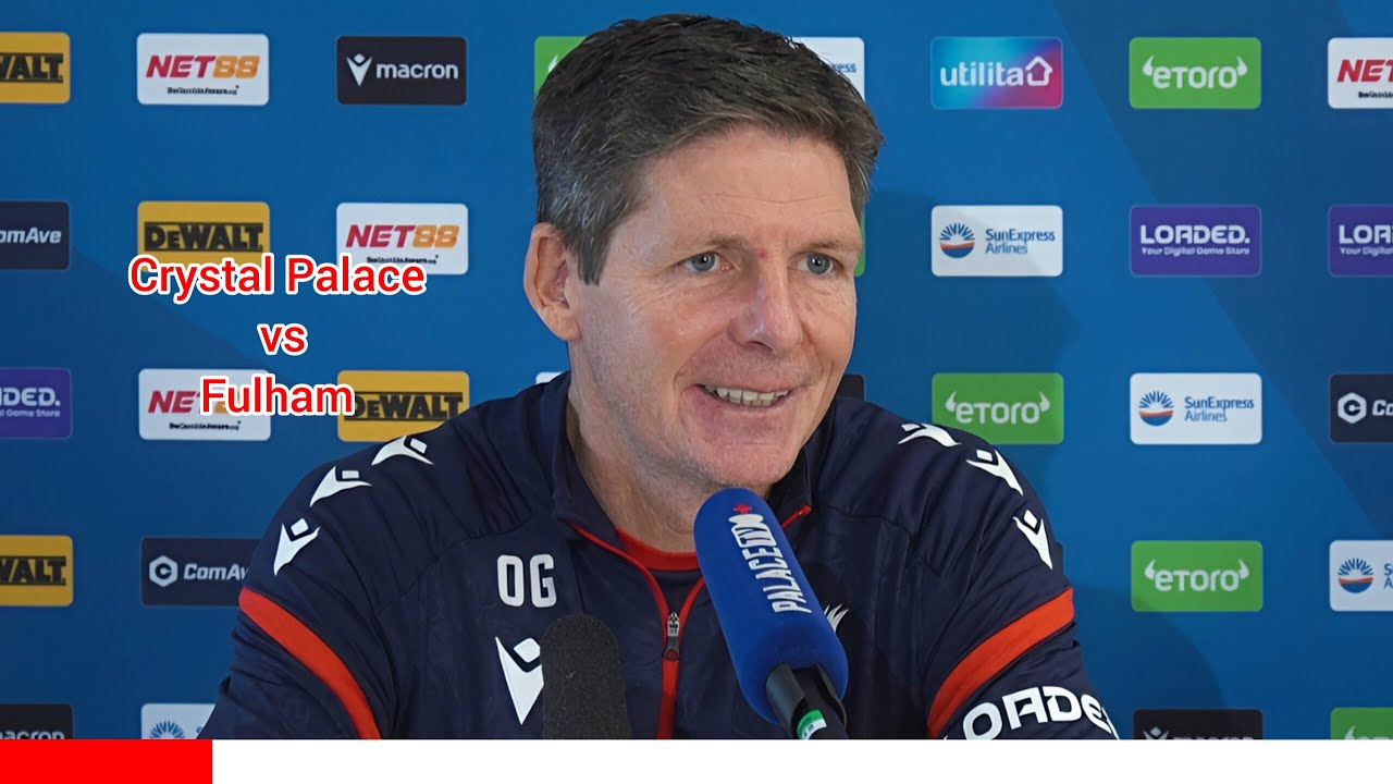 ‎EVERYTHING I SAY TODAY MIGHT BE WRONG!" OLIVER GLASNER ON £35M JOHNSON DEAL CRYSTAL PALACE V FULHAM