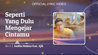 Andika Mahesa - Seperti Yang Dulu Mengejar Cintamu (Official Lyric Video)