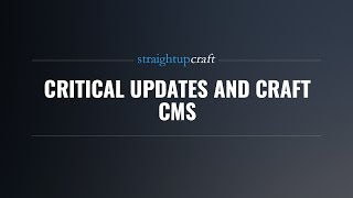 Critical Updates and Craft CMS
