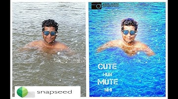 snapseed editing tutorial 2017 | how to change water colour || by ma-editz