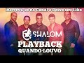 PLAYBACK - QUANDO LOUVO (Forró)