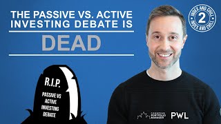 The Passive vs. Active Investing Debate Is Dead: Index and Chill Episode 2