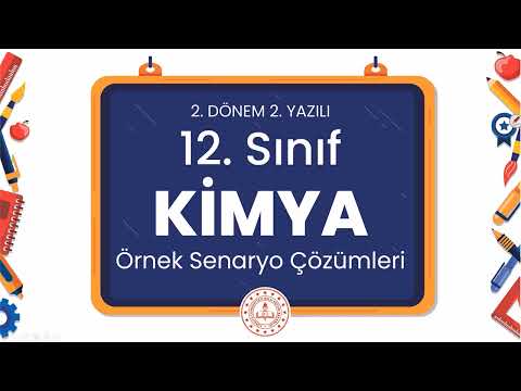 12. Sınıf Kimya 2. Dönem 2. Yazılı Örnek Senaryo Çözümleri