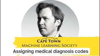 Automatic assignment of diagnosis codes to free-form medical notes | 29 March 2022 | Stefan Strydom Guide