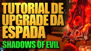 TUTORIAL: Como fazer o UPGRADE da ESPADA de Shadows of Evil