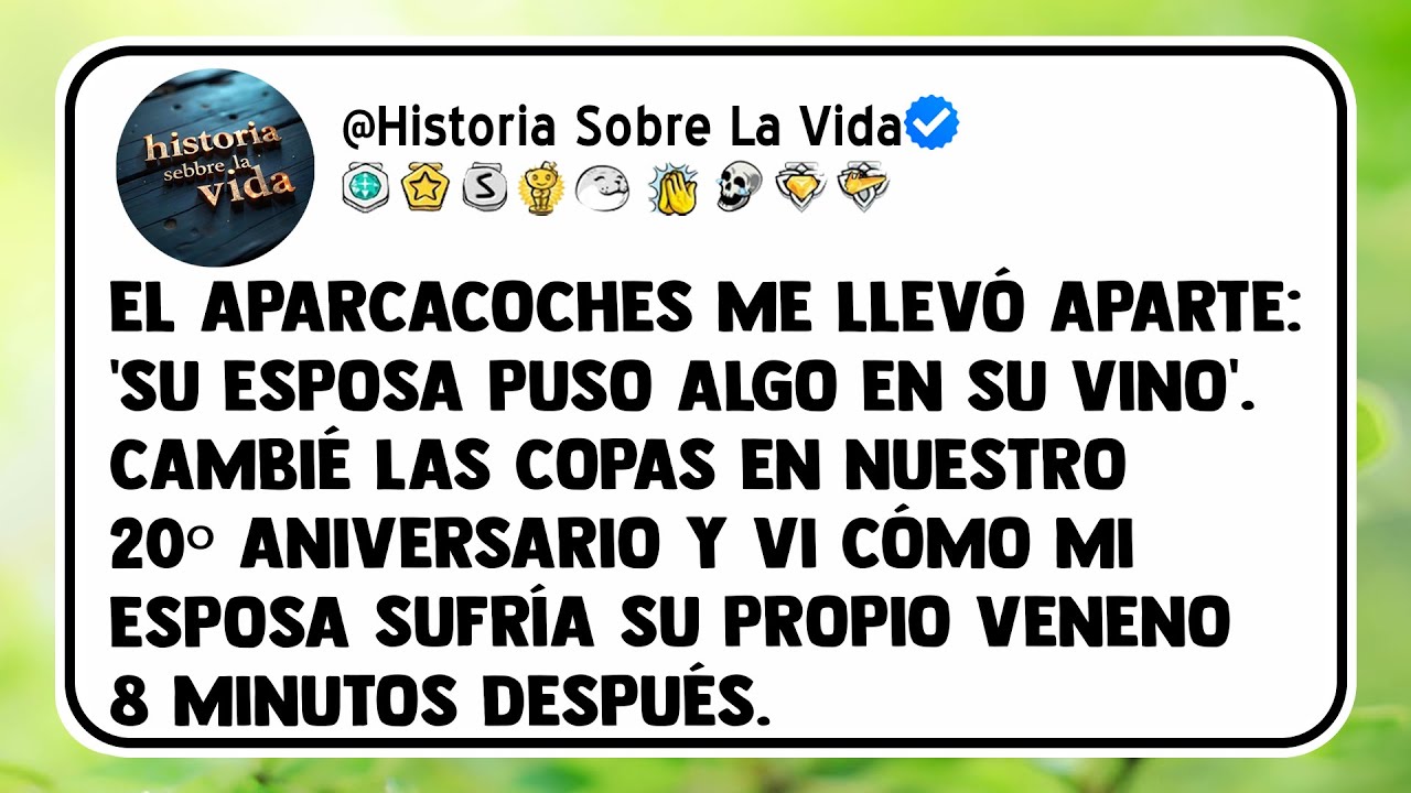 El aparcacoches me llevó aparte: 'Su esposa puso algo en su vino'. Cambié las copas en nuestro...