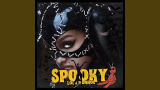 Spooky (feat. Xazmine) - LoLa Monroe