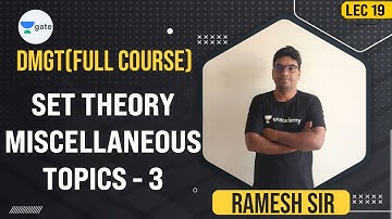 Set theory Miscellaneous Topics - 3 | Lec 19 | DMGT | GATE 2022 CSE | Ramesh Sir