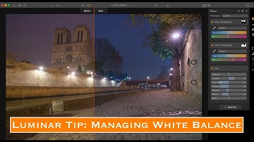 Luminar Tip:  Managing White Balance