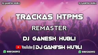 TRACKAS HTPMS BLINK - REMASTER - [DJ GANESH HUBLI]