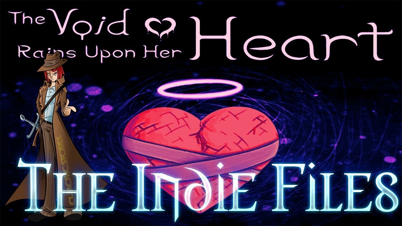 The Indie Files The Void Rains Upon Her Heart