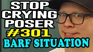Ep. #301 Stop Crying Poser (Rubbing Your Butt In Throw Up)