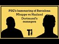 PSG’s hammering of Barcelona, Mbappe vs Haaland, Dortmund’s managers