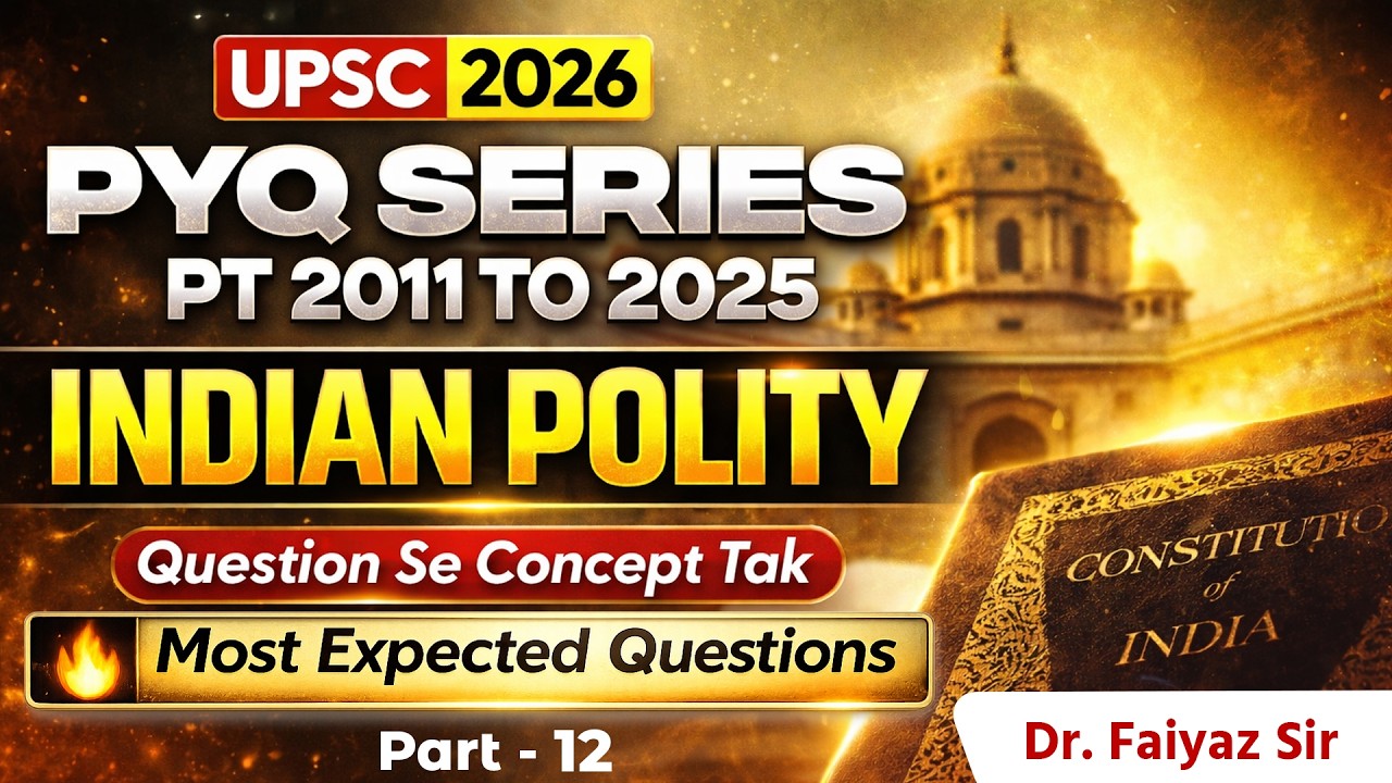 Indian Polity PYQ 2011–2025 | UPSC Prelims 2026 Most Expected Questions | Part-12