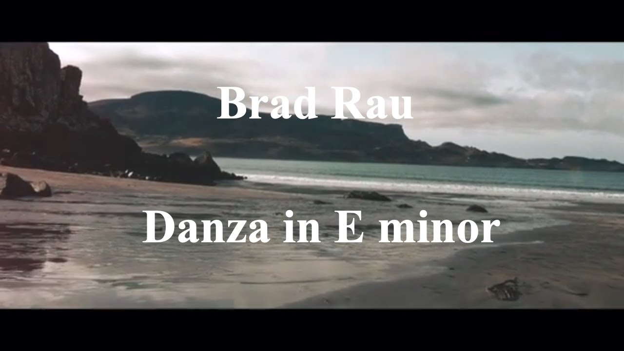 Danza in E minor Performed by Brad Rau