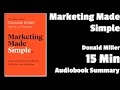Marketing made simple a stepbystep storybrand guide for any business made simple series